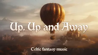 Up, Up and Away - Celtic Adventure Music