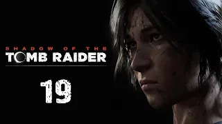 Shadow of the Tomb Raider - Прохождение игры - DLC Кузница ч.2 [#19] | PC