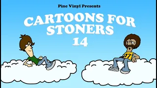 CARTOONS FOR STONERS 14 by Pine Vinyl