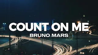 Bruno Mars - Count On Me (Lyrics)