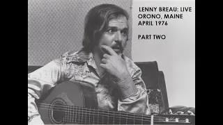 UNRELEASED: PART TWO: LENNY BREAU ON CLASSICAL GUITAR AT THE UNIVERSITY OF MAINE. APRIL 1976