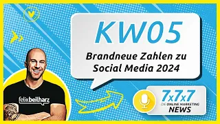 🆕 Brandneue Social Media Zahlen 2024 - Die 7x7x7 Online Marketing News KW 05/24