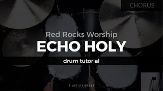 Echo Holy - Red Rocks Worship (Drum Tutorial/Play-Through)