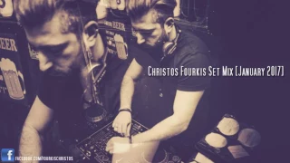 Christos Fourkis Set Mix [January 2017]