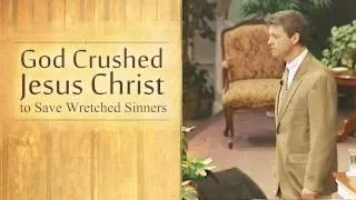 God Crushed Jesus Christ to Save Wretched Sinners - Paul Washer