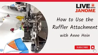 How to Use the Ruffler Attachment