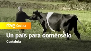 Un país para comérselo - Cantabria. De buena leche | RTVE Cocina