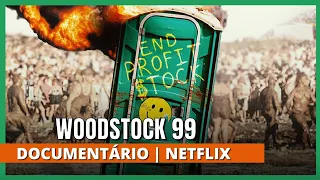 DESASTRE TOTAL: WOODSTOCK '99 (Netflix) | A tragédia que aconteceu nesse festival de música | Review