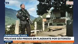 Policiais são presos em flagrante por extorsão