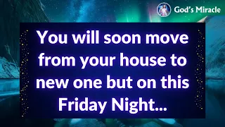 💌 You will soon move from your house to new one but on this Friday Night...