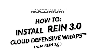 Nocorium™ - Cloud Defensive REIN 2.0 and 3.0 Wrap™ Install