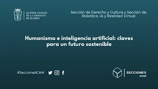 Sección de Cultura y Sección de Robótica – Humanismo e inteligencia artificial