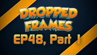 Dropped Frames - Week 48 2015 GotY - (Part 1)