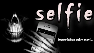 [creepypasta FR] Selfie ...immortalisez votre mort (histoire d'horreur inédite fr)