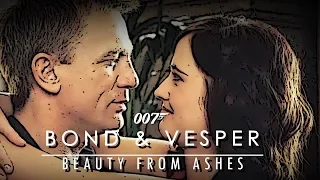 James Bond and Vesper Lynd | "Beauty From Ashes" Tribute