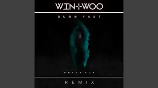 Burn Fast (Win & Woo Remix)