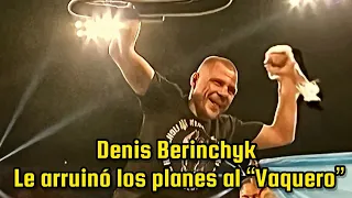 DENYS BERINCHYK DERROTÓ AL "VAQUERO" NAVARRETE