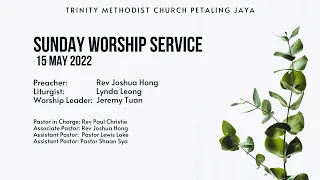 15 May 2022 - Trinity Methodist Church PJ Worship Service