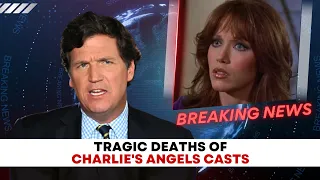 4 Charlie’s Angels Cast Members Who Died Tragically