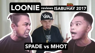 LOONIE | BREAK IT DOWN: Rap Battle Review E128 | ISABUHAY 2017: SPADE vs MHOT