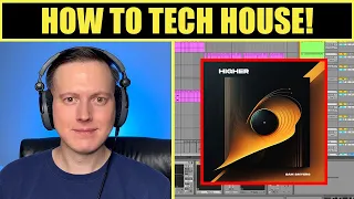 How to Tech House: How I Made My Song "Higher" [Music Production Tutorial]