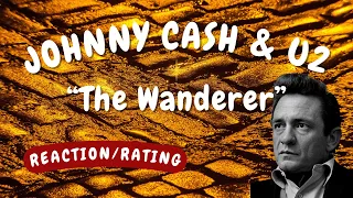 Johnny Cash & U2 -- The Wanderer  [REACTION/GIFT REQUEST]