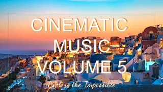 Cinematic Music Volume 5 🌟| Epic Motivational Inspiring Inspirational Uplifting Positive - 24 Tune