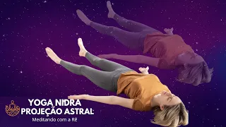 Explore o Astral: Yoga Nidra + Técnica de Fusão para Projeção Consciente