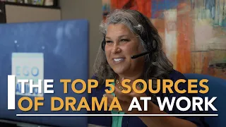 The Top 5 Sources of Drama at Work