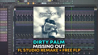 Dirty Palm - Missing Out [FL Studio Remake + FREE FLP]