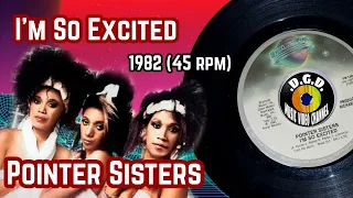 I'm So Excited (1982) "45 rpm" - POINTER SISTERS