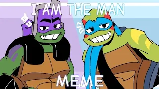 I am the man meme||rottmnt||Disaster twins