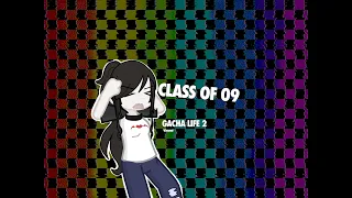 Class Of ‘09 But In Gacha Life 2