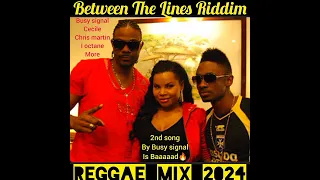Reggae Mix 2024💯Between The Lines Riddim,christopher martin,busy signal,cecile,i octane,konshens,Etc