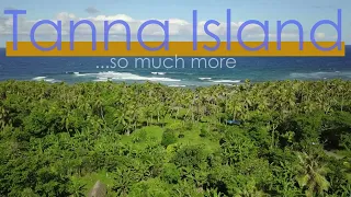 Tanna island ...so much more