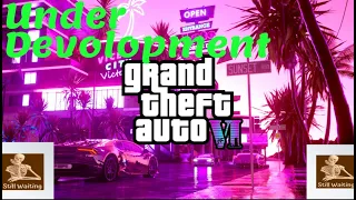 GTA 6 Under development. Not coming soon Damn.