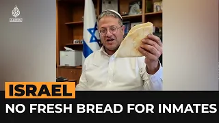 Israel’s security minister shuts down bakeries for Palestinian prisoners | Al Jazeera Newsfeed