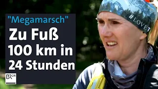 "Megamarsch":  Zu Fuß 100 Kilometer in 24 Stunden | BR24