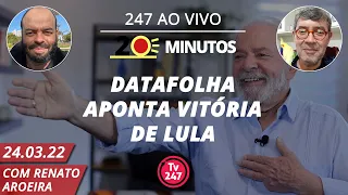 O Dia em 20 Minutos - Datafolha aponta vitória de Lula (24.03.22)