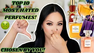 TOP 10 MOST HATED PERFUMES CHOSEN BY YOU! 🤢& WHAT I THINK ABOUT THEM! PERFUMES YOU HATE!