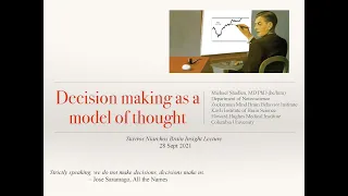 Decision Making as a Model of thought - Dr. Michael Shadlen