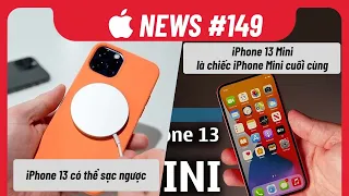 Apple News 149: iPhone 13 Có Thể Sạc Ngược, Vẫn Có iPhone 13 Mini Nhưng Sẽ Là Cuối Cùng