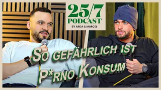 Das machen P*rnos mit eurem Kopf | Ep.6 | 25/7 mit Arda Saatci & Marcel Aburakia