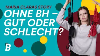 Keinen BH mehr tragen - total okay oder No-Go? Das sagt Maria Clara Groppler!