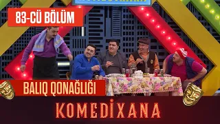 Balıq Qonaqlığı | Komedixana 83-cü Bölümdən