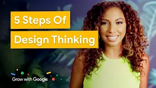 5 Steps of Design Thinking for Your Business Idea or Challenge | Grow with Google