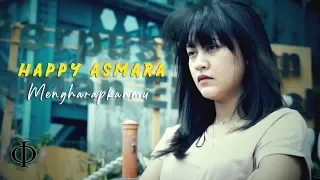 Happy Asmara - Mengharapkanmu (Official Music Video)