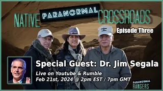 Native Paranormal Crossroads Podcast - Episode Three - Special Guest: Dr. Jim Segala