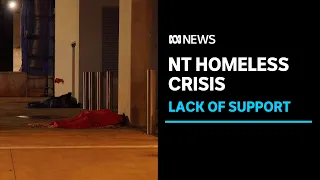Homelessness horror story in the Northern Territory | ABC News