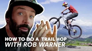 Rob Warner Teaches You How to Trail Hop | MTB Lessons with Rob
